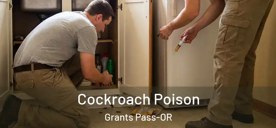 Cockroach Poison Grants Pass-OR