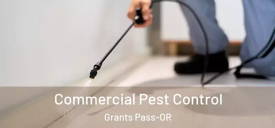 Commercial Pest Control Grants Pass-OR