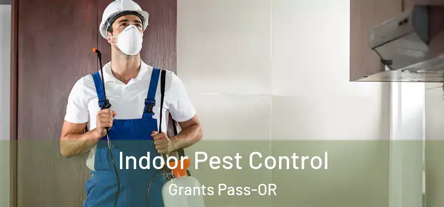 Indoor Pest Control Grants Pass-OR
