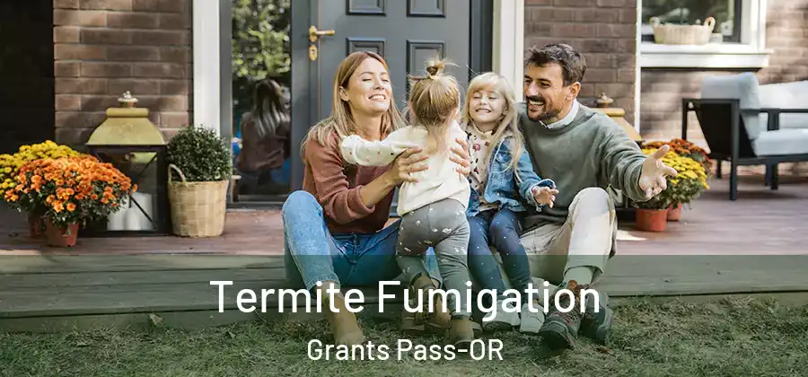 Termite Fumigation Grants Pass-OR