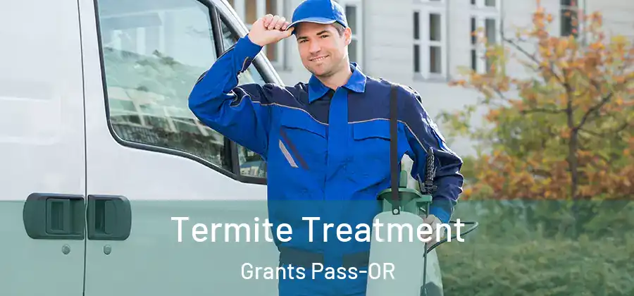 Termite Treatment Grants Pass-OR